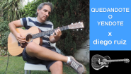 QUEDANDOTE O YENDOTE (SPINETTA) X DIEGO RUIZ